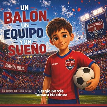 Portada de Un balón, un equipo y un sueño
